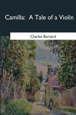 Livre Camilla: A Tale of a Violin Charles Barnard