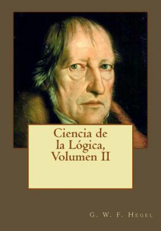 Книга Ciencia de la Lógica, Volumen II G W F Hegel