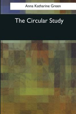 Livro The Circular Study Anna Katharine Green