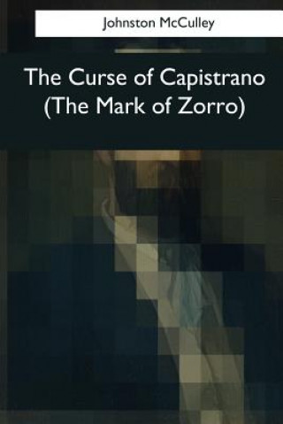 Carte The Curse of Capistrano (The Mark of Zorro) Johnston McCulley