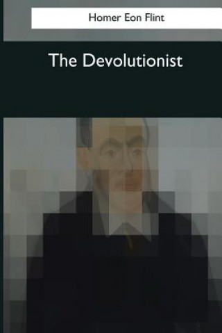 Knjiga The Devolutionist Homer Eon Flint