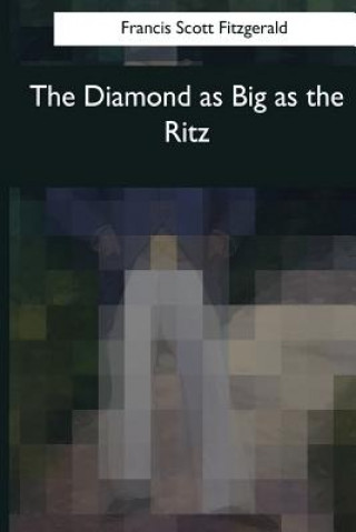 Kniha The Diamond as Big as the Ritz F Scott Fitzgerald