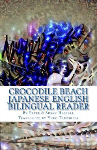 Kniha Crocodile Beach: Japanese-English Bilingual Reader Peter John Hassall