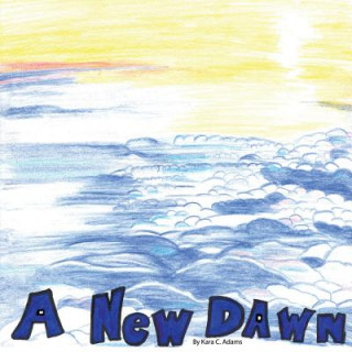 Buch A New Dawn Kara C Adams