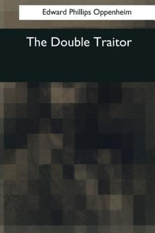 Knjiga The Double Traitor Edward Phillips Oppenheim