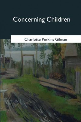 Knjiga Concerning Children Charlotte Perkins Gilman