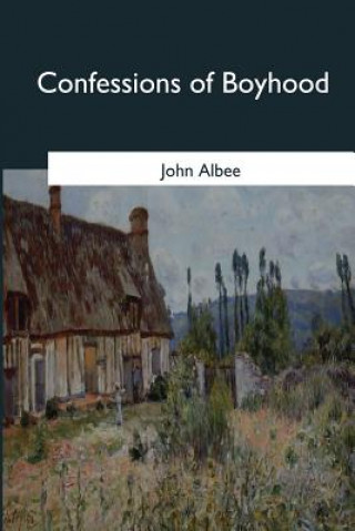 Kniha Confessions of Boyhood John Albee