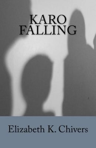 Kniha Karo Falling Elizabeth K Chivers