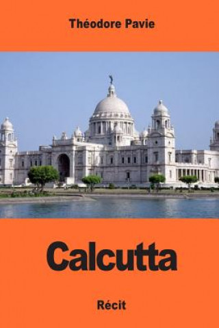 Knjiga Calcutta Theodore Pavie
