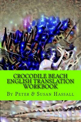 Kniha Crocodile Beach: English Translation Workbook Peter John Hassall