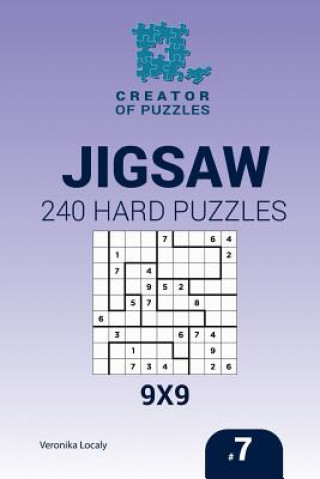 Könyv Creator of puzzles - Jigsaw 240 Hard Puzzles 9x9 (Volume 7) Veronika Localy