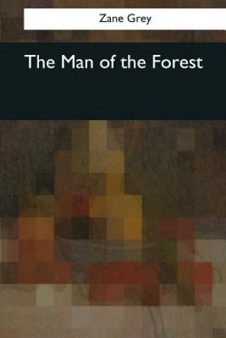 Kniha The Man of the Forest Zane Grey