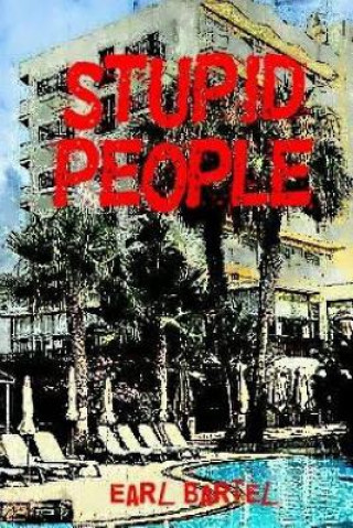 Knjiga Stupid People Earl Bartel