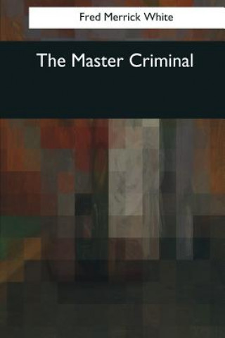Carte The Master Criminal Fred Merrick White