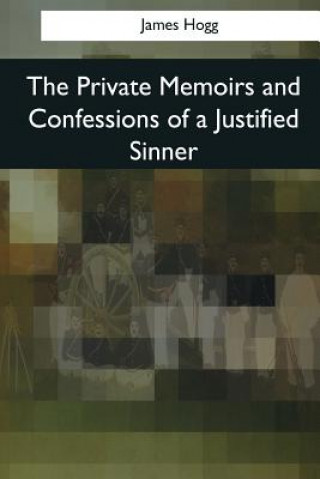 Książka The Private Memoirs and Confessions of a Justified Sinner James Hogg