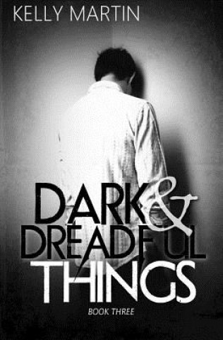 Knjiga Dark and Dreadful Things Kelly Martin