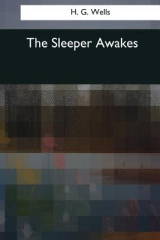 Knjiga The Sleeper Awakes H G Wells