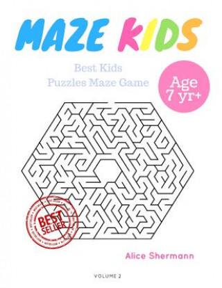 Kniha Kids Mazes Age 7: 50 Best Kids Puzzles Maze Game, Maze For Kids, Children Maze Brain Training Game, Children Mazes Age 7 Volume 2 Alice Shermann