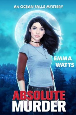 Kniha Absolute Murder: An Ocean Falls Mystery Emma Watts