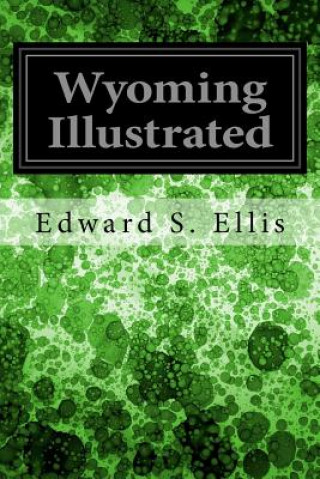 Carte Wyoming Illustrated Edward S Ellis