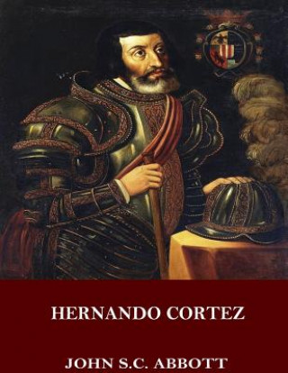 Carte Hernando Cortez John S C Abbott