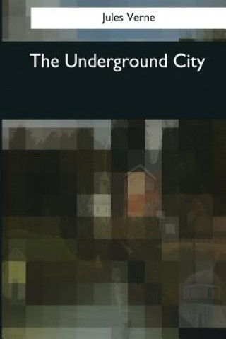 Kniha The Underground City Jules Verne