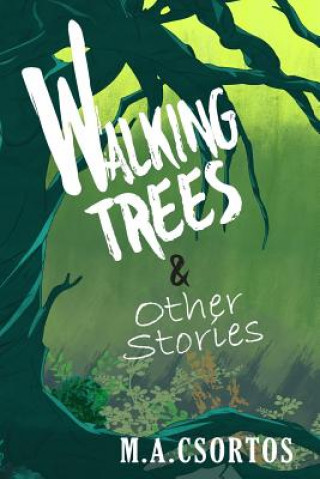 Könyv Walking Trees and other Stories M a Csortos