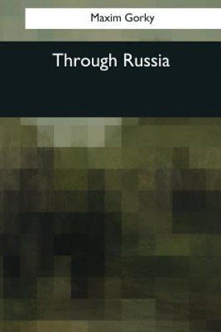 Buch Through Russia Maxim Gorky