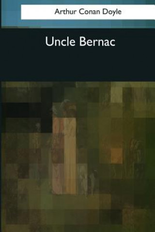 Knjiga Uncle Bernac Arthur Conan Doyle