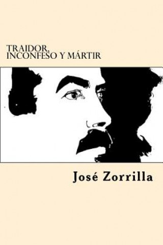 Carte Traidor, Inconfeso y Martir José Zorrilla