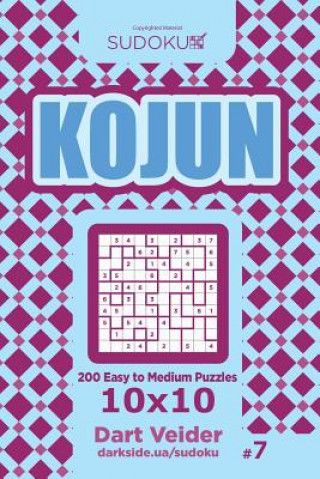 Kniha Sudoku Kojun - 200 Easy to Medium Puzzles 10x10 (Volume 7) Dart Veider