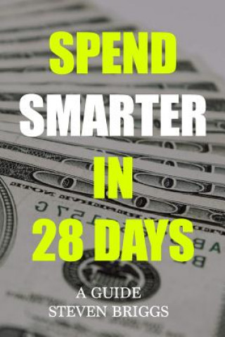 Kniha Spend Smarter in 28 Days Steven Briggs