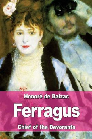 Carte Ferragus: Chief of the Dévorants Honoré De Balzac