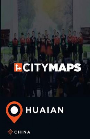 Carte City Maps Huaian China James McFee
