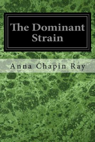 Könyv The Dominant Strain Anna Chapin Ray