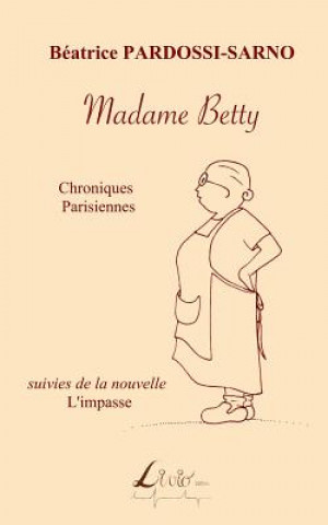 Carte Madame Betty: Chroniques parisiennes Beatrice Pardossi-Sarno