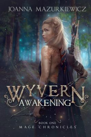 Knjiga Wyvern Awakening (Mage Chronicles #1) Miss Joanna Mazurkiewicz