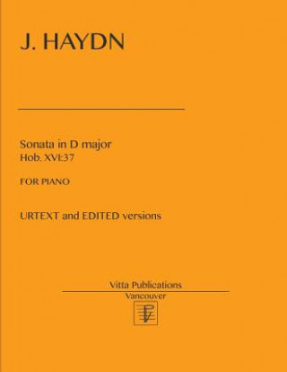 Könyv J. Haydn, Sonata in D major, Hob. XVI: 37: URTEXT and EDITED versions Joseph Haydn