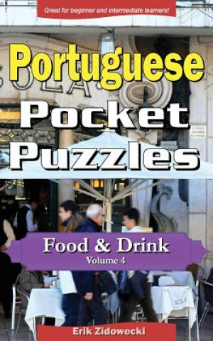 Kniha Portuguese Pocket Puzzles - Food & Drink - Volume 4: A collection of puzzles and quizzes to aid your language learning Erik Zidowecki