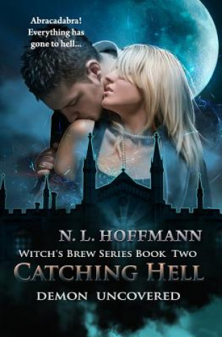 Book Catching Hell: Demon Uncovered N L Hoffmann