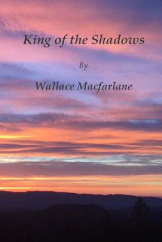 Buch King of the Shadows Wallace MacFarlane