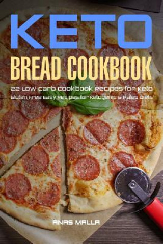 Kniha Ketogenic Bread: 22 Low Carb Cookbook Recipes for Keto, Gluten Free Easy Recipes Anas Malla