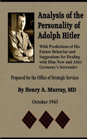 Kniha Analysis of the Personality of Adolph Hitler: with Predictions of His Future Behavior and Suggestions for Dealing with Him Henry a Murray MD