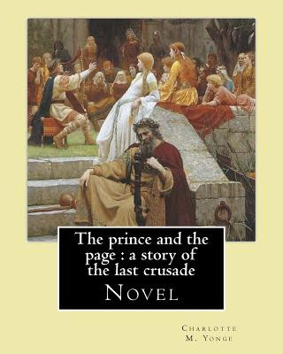 Knjiga The prince and the page: a story of the last crusade. By: Charlotte M. Yonge: Novel Charlotte M Yonge