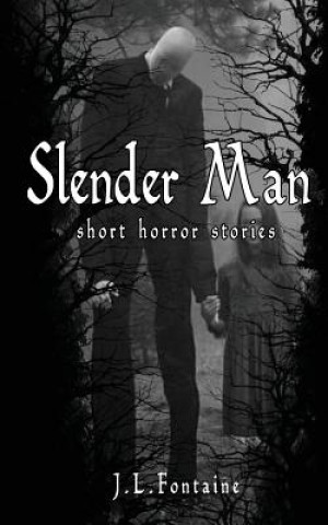 Könyv Slender Man: short Horror stories Jamie L Fontaine