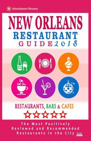 Carte New Orleans Restaurant Guide 2018: Best Rated Restaurants in New Orleans - 500 restaurants, bars and cafés recommended for visitors, 2018 Matthew H Baylis