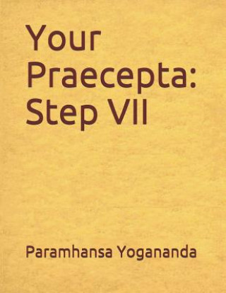 Könyv Your Praecepta: Step VII Paramhansa Swami Yogananda