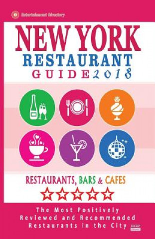 Book New York Restaurant Guide 2018: Best Rated Restaurants in New York City - 500 restaurants, bars and cafés recommended for visitors, 2018 Robert A Davidson