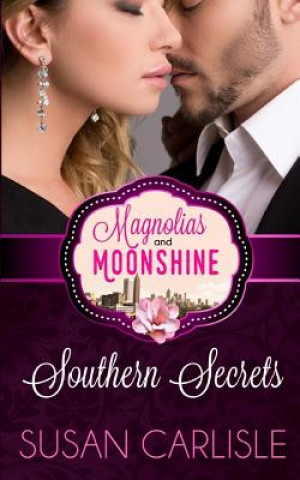 Knjiga Southern Secrets: A Magnolias and Moonshine Novella Book 12 Susan Carlisle