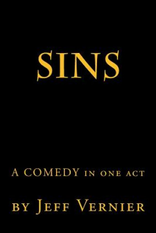 Könyv Sins: A Comedy in One Act Jeffrey Vernier